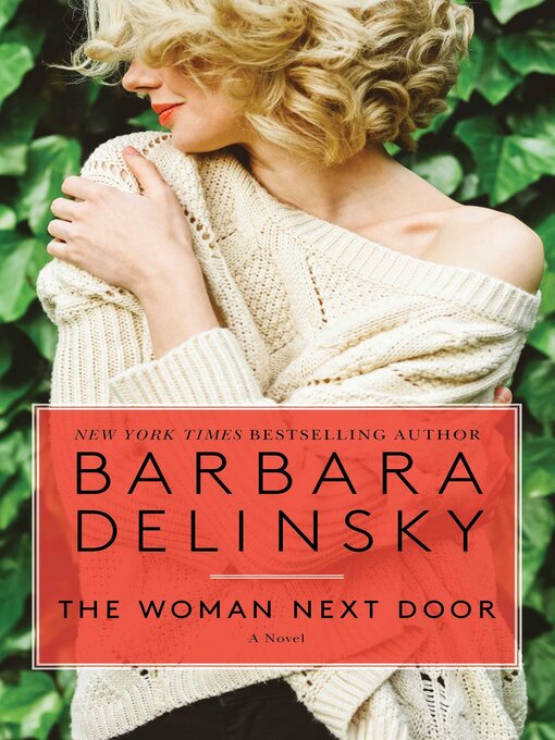 Title details for The Woman Next Door by Barbara Delinsky - Wait list